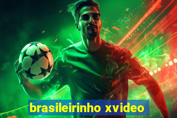 brasileirinho xvideo